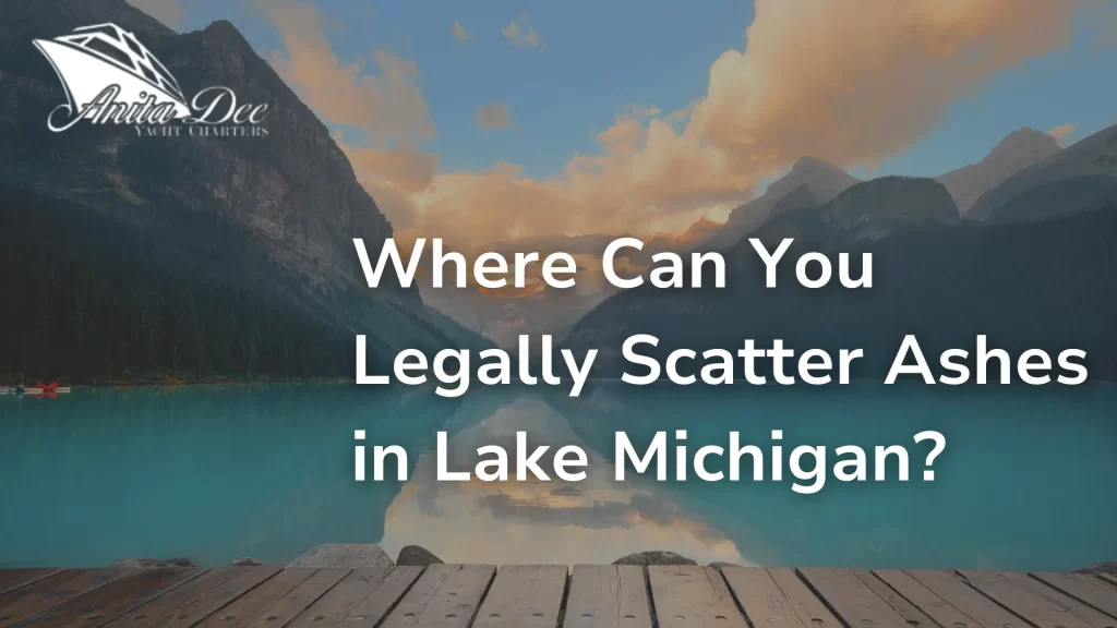 Where Can You Legally Scatter Ashes in Lake Michigan