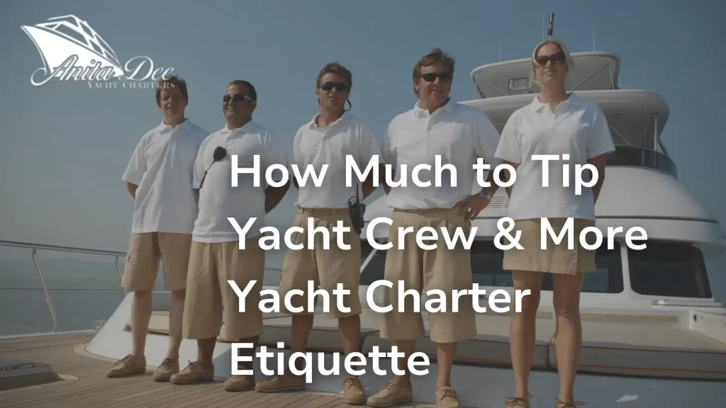 How Much to Tip Yacht Crew & More Yacht Charter Etiquette Image