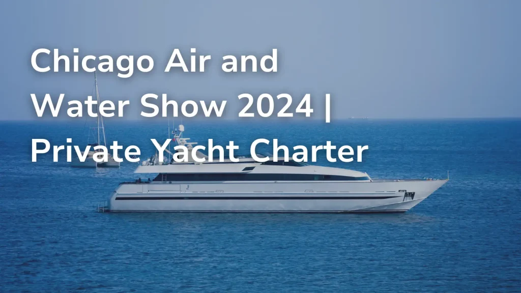 Chicago Air and Water Show 2024 _ Private Yacht Charter image